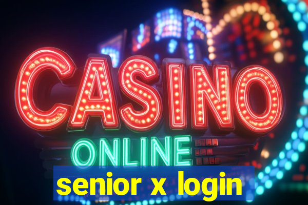 senior x login